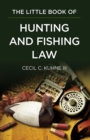Image for The little book of hunting and fishing law