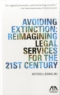 Image for Avoiding Extinction : Reimagining Legal Services for the 21st Century