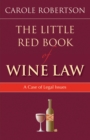 Image for The little red book of wine law: a case of legal  issues