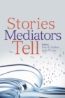 Image for Stories Mediators Tell