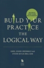 Image for Build Your Practice the Logical Way : Maximize Your Client Relationships