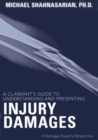 Image for A Claimant&#39;s Guide to Understanding and Presenting Injury Damages