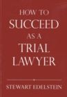 Image for How to Succeed as a Trial Lawyer