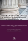 Image for The Law of Guaranties : A Jurisdiction-by-jurisdiction Guide to U.S. and Canadian Law