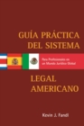 Image for Guia Practica del Sistema Legal Americano para Profesionales en un Mundo Juridico Global: (Narrowing the Gap)