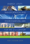Image for Energy, Utility, Transportation and Environmental Law for the 21st Century
