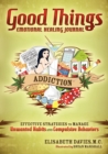 Image for Good Things, Emotional Healing Journal : Addiction