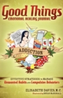 Image for Good Things Emotional Healing Journal: Addiction: Effective Strategies to Manage Unwanted Habits and Compulsive Behaviors