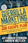Image for Guerrilla Marketing Job Escape Plan : The Ten Battles You Must Fight to Start Your Own Business, and How to Win Them Decisively