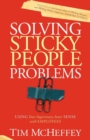 Image for Solving Sticky People Problems : Using Your Supervisory Inner Sense with Employees