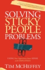 Image for Solving Sticky People Problems: Using Your Supervisory Inner Sense With Employees