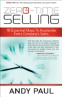 Image for Zero-Time Selling: 10 Essential Steps To Accelerate Every Company&#39;s Sales