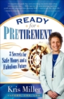 Image for Ready for Pretirement: 3 Secrets for Safe Money and a Fabulous Future