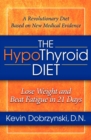 Image for The HypoThyroid Diet: Lose Weight and Beat Fatigue in 21 Days