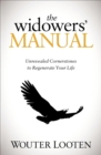 Image for The Widowers&#39; Manual: Unrevealed Cornerstones to Regenerate Your Life