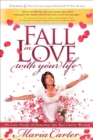 Image for Fall in Love With Your Life: 365 Love Notes to Romance the Self-Critic Within