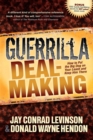 Image for Guerrilla Deal-Making: How to Put the Big Dog on Your Leash and Keep Him There