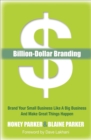 Image for Billion-Dollar Branding: Brand Your Small Business Like a Big Business and Make Great Things Happen