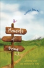 Image for Moments of Being: . . . Finding Your One Moment in Time