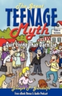 Image for The Great Teenage Myth: Stop Living That Darn Lie