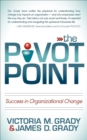 Image for The Pivot Point: Success in Organizational Change