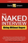 Image for The Naked Interview: Hiring Without Regret