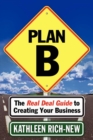 Image for Plan B  : the real deal guide to creating your business