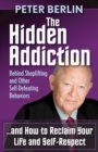 Image for The Hidden Addiction : Behind Shoplifting and Other Self-Defeating Behaviors
