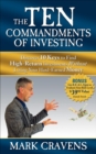 Image for The Ten Commandments of Investing: Discover 10 Keys to Find High-Return Investments Without Losing Your Hard-Earned Money