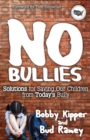 Image for No BULLIES : Solutions for Saving Our Children from Today&#39;s Bully