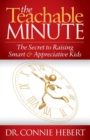 Image for The Teachable Minute : The Secret to Raising Smart &amp; Appreciative Kids