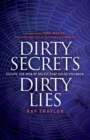Image for Dirty Secrets, Dirty Lies : Escape the Web of Deceit That Holds You Back