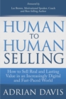 Image for Human to Human Selling : How to Sell Real and Lasting Value in an Increasingly Digital and Fast-Paced World