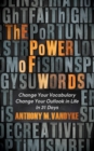 Image for The Power of Words: Change Your Vocabulary Change Your Outlook in Life In 31 Days