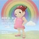 Image for Roy G. Biv Is Mad at Me Because I Love Pink