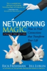 Image for Networking Magic: How to Find Connections That Transform Your Life