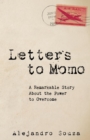 Image for Letters to Momo: A Remarkable Story About the Power to Overcome