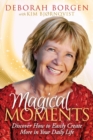 Image for Magical Moments : Discover How to Easily Create More in Your Daily Life