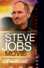 Image for Making the Steve Jobs Movie : An Entrepreneurial Case Study