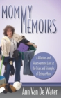 Image for Mommy Memoirs : A Hilarious and Heartwarming Look at the Trials and Triumphs of Being a Mom