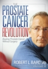 Image for The Prostate Cancer Revolution : Beating Prostate Cancer Without Surgery