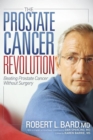 Image for The Prostate Cancer Revolution : Beating Prostate Cancer Without Surgery