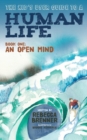Image for The Kid&#39;s User Guide to a Human Life : Book One: An Open Mind