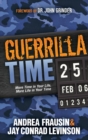 Image for Guerrilla Time : More Time In Your Life, More Life In Your Time