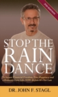 Image for Stop the Rain Dance : To Secure Financial Freedom, True Happiness and a Romantic Love Life - Now - Before It&#39;s Too Late