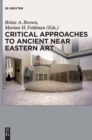 Image for Critical Approaches to Ancient Near Eastern Art