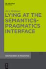 Image for Lying at the semantics-pragmatics interface : volume 14