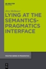 Image for Lying at the Semantics-Pragmatics Interface