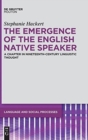 Image for The Emergence of the English Native Speaker