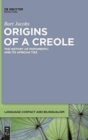 Image for Origins of a Creole  : the history of Papiamentu and its African ties